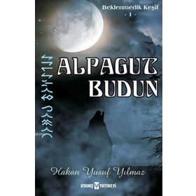 Alpagut Budun - Beklenmedik Keşif 1 - Uyanış Yayınevi