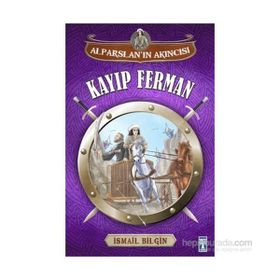 Alparslan Akıncısı Kayıp Ferman - İsmail Bilgin