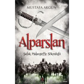 Alparslan Şafak Malazgirtte Sökmüştü Panama Yayıncılık