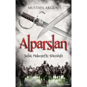 Alparslan Şafak Malazgirtte Sökmüştü Panama Yayıncılık