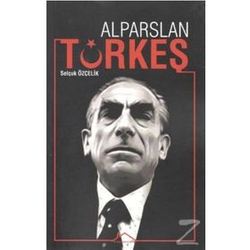 Alparslan Türkeş- Selçuk Özçelik
