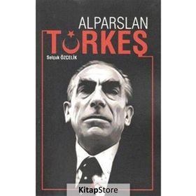 Alparslan Türkeş- Selçuk Özçelik