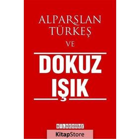Alparslan Türkeş ve Dokuz Işık Bilgeoğuz Yayınları