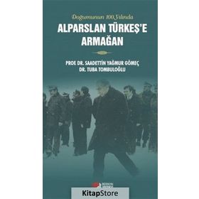 Alparslan Türkeş'e Armağan - Saadettin Yağmur Gömeç