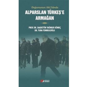 Alparslan Türkeş'e Armağan - Saadettin Yağmur Gömeç