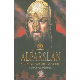 Alparslan Ve Malazgirt Zaferi - Sara Gürbüz Özeren