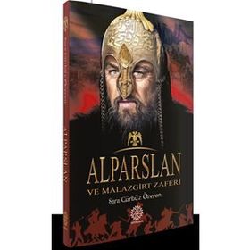 Alparslan Ve Malazgirt Zaferi Sara Gürbüz