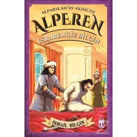 Alparslan’ın Akıncısı Alperen - Esrarengiz Bilgin - İsmail Bilgin