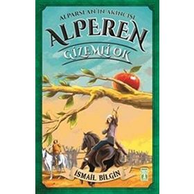 Alparslan'ın Akıncısı Alperen - Gizemli Ok - İsmail Bilgin