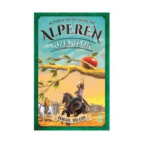 Alparslan'ın Akıncısı Alperen - Gizemli Ok - İsmail Bilgin