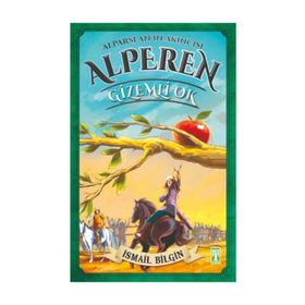 Alparslan'ın Akıncısı Alperen - Gizemli Ok - İsmail Bilgin