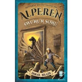 Alparslan’ın Akıncısı Alperen - Oyunun Sonu - İsmail Bilgin