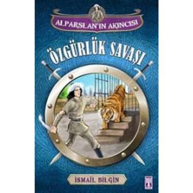 Alparslan’ın Akıncısı Özgürlük Savaşı - İsmail Bilgin
