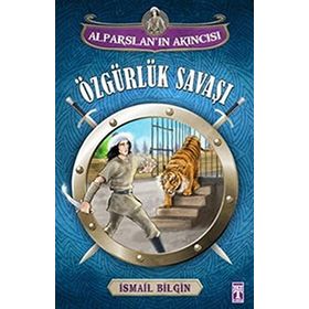 Alparslan’ın Akıncısı Özgürlük Savaşı - İsmail Bilgin