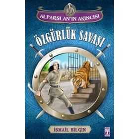 Alparslan’ın Akıncısı Özgürlük Savaşı - İsmail Bilgin
