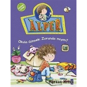 Alper Okula Gitmek Zorunda Mıyım - Nurşen Şirin
