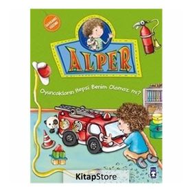 ALPER - OYUNCAKLARIN HEPSI BENIM OLAMAZ MI? - NURSEN ŞIRIN