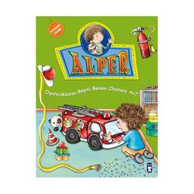 ALPER - OYUNCAKLARIN HEPSI BENIM OLAMAZ MI? - NURSEN ŞIRIN