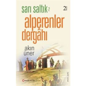 Alperenler Dergahı Sarı Saltık 2 - Akın Üner