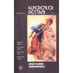 ALPERENLER DESTANI BÜTÜN ŞİİRLERİ 3 - NIYAZI YILDIRIM GENÇOSMANOĞLU