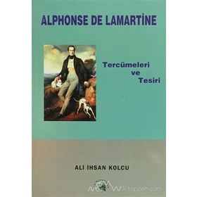 ALPHONSE DE LAMARTINE TERCÜMELERİ VE TESIRI - ALI İHSAN KOLCU