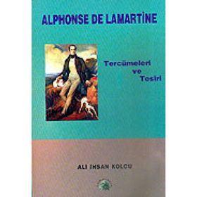 ALPHONSE DE LAMARTINE TERCÜMELERİ VE TESIRI - ALI İHSAN KOLCU