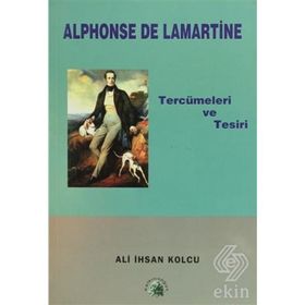 ALPHONSE DE LAMARTINE TERCÜMELERİ VE TESIRI - ALI İHSAN KOLCU