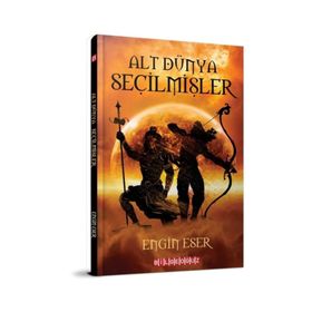 Alt Dünya Seçilmişler - Engin Eser BİLGEOĞUZ YAYINLARI