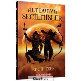 Alt Dünya Seçilmişler - Engin Eser BİLGEOĞUZ YAYINLARI