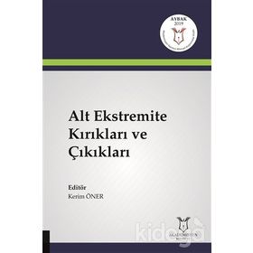 Alt Ekstremite Kırıkları ve Çıkıkları - Kerim Öner