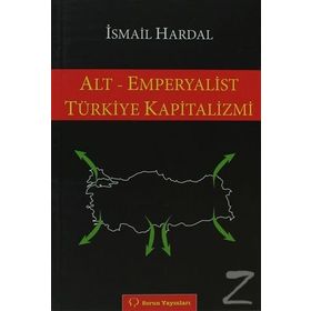 ALT - EMPERYALIST TÜRKIYE KAPITALIZMI - İSMAIL HARDAL