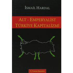 ALT - EMPERYALIST TÜRKIYE KAPITALIZMI - İSMAIL HARDAL