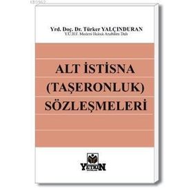 ALT İSTISNA (TAŞERONLUK) SÖZLEŞMELERI - TÜRKER YALÇINDURAN