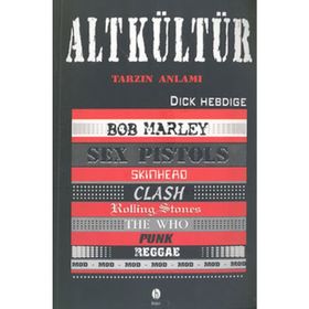 ALT KÜLTÜR TARZIN ANLAMI - DICK HEBDIGE