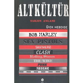 ALT KÜLTÜR TARZIN ANLAMI - DICK HEBDIGE
