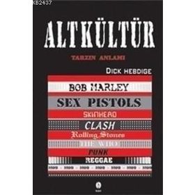 ALT KÜLTÜR TARZIN ANLAMI - DICK HEBDIGE