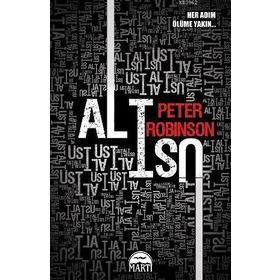 ALT ÜST HER ADIM ÖLÜME YAKIN - PETER ROBINSON