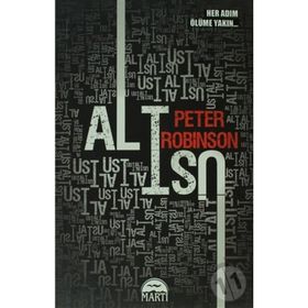 ALT ÜST HER ADIM ÖLÜME YAKIN - PETER ROBINSON