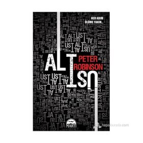 ALT ÜST HER ADIM ÖLÜME YAKIN - PETER ROBINSON