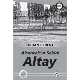Altay - Alsancakın Sakini - Orhan Berent
