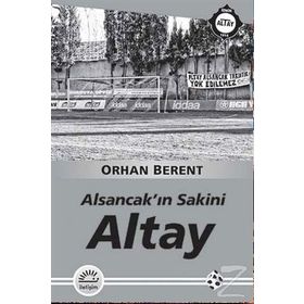 Altay - Alsancakın Sakini - Orhan Berent