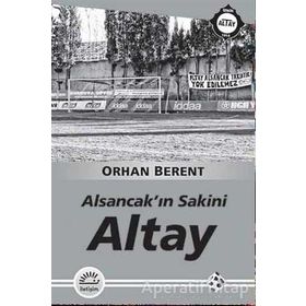 Altay - Alsancakın Sakini - Orhan Berent