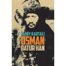 Altay Kartalı Osman Batur Han - Ömer Kul