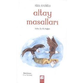 Altay Masalları - İristu ile Ak Kağan - Yücel Feyzioğlu