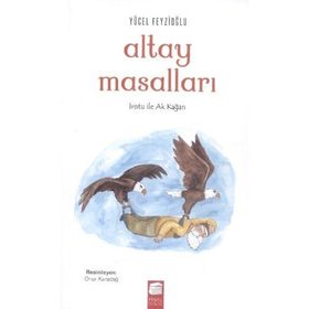 Altay Masalları - İristu ile Ak Kağan - Yücel Feyzioğlu