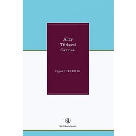 Altay Türkçesi Grameri - Türk Dil Kurumu Yayınları