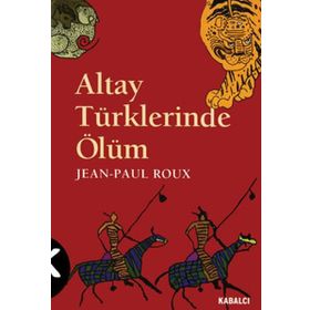 ALTAY TÜRKLERİNDE ÖLÜM - JEAN-PAUL ROUX