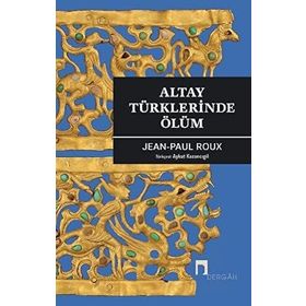 ALTAY TÜRKLERİNDE ÖLÜM - JEAN-PAUL ROUX