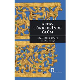 ALTAY TÜRKLERİNDE ÖLÜM - JEAN-PAUL ROUX