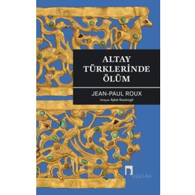 Altay Türklerinde Ölüm - Jean-Paul Roux